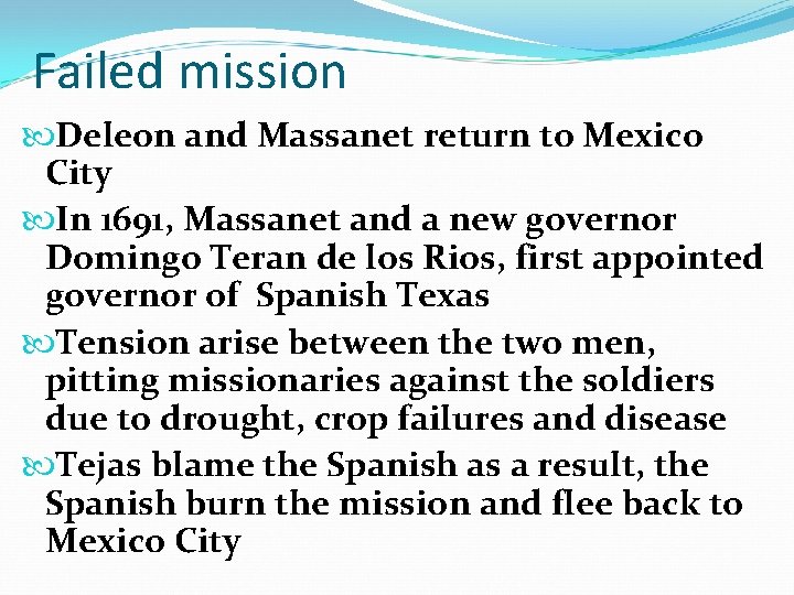 Failed mission Deleon and Massanet return to Mexico City In 1691, Massanet and a