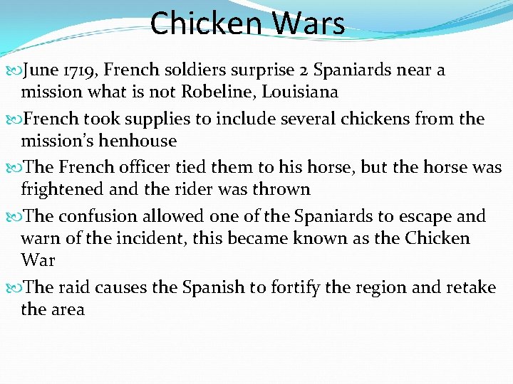 Chicken Wars June 1719, French soldiers surprise 2 Spaniards near a mission what is