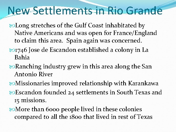 New Settlements in Rio Grande Long stretches of the Gulf Coast inhabitated by Native