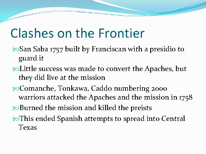 Clashes on the Frontier San Saba 1757 built by Franciscan with a presidio to