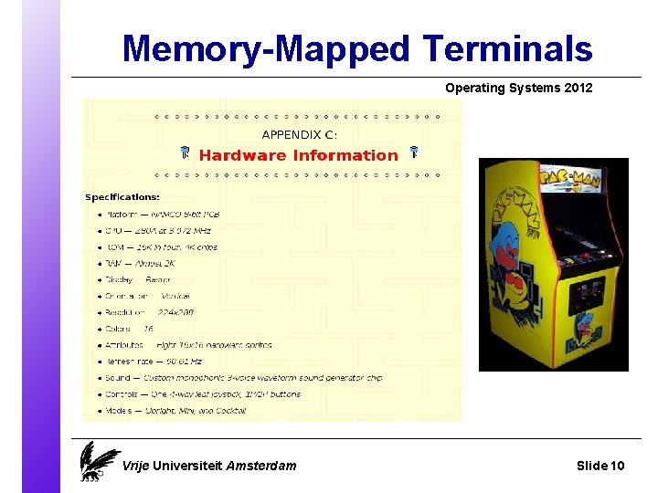 Memory-Mapped Terminals Operating Systems 2012 Vrije Universiteit Amsterdam Slide 10 