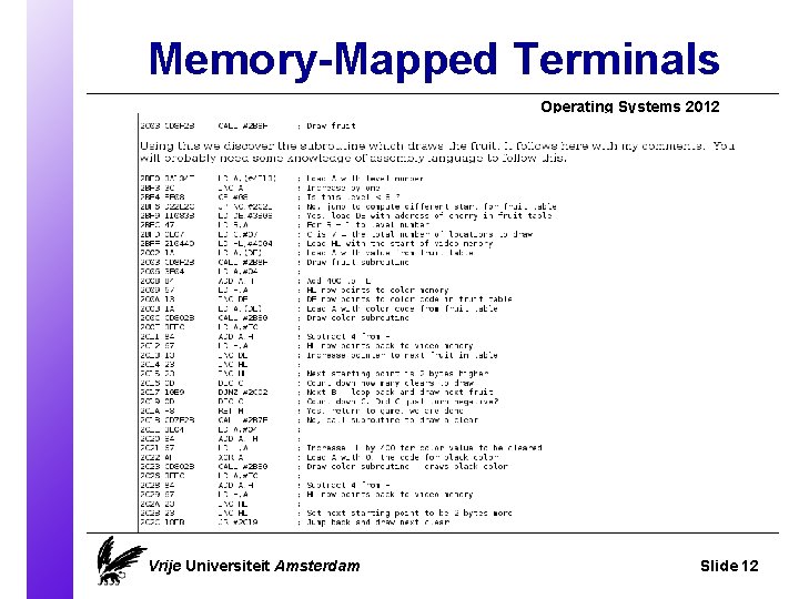 Memory-Mapped Terminals Operating Systems 2012 Vrije Universiteit Amsterdam Slide 12 