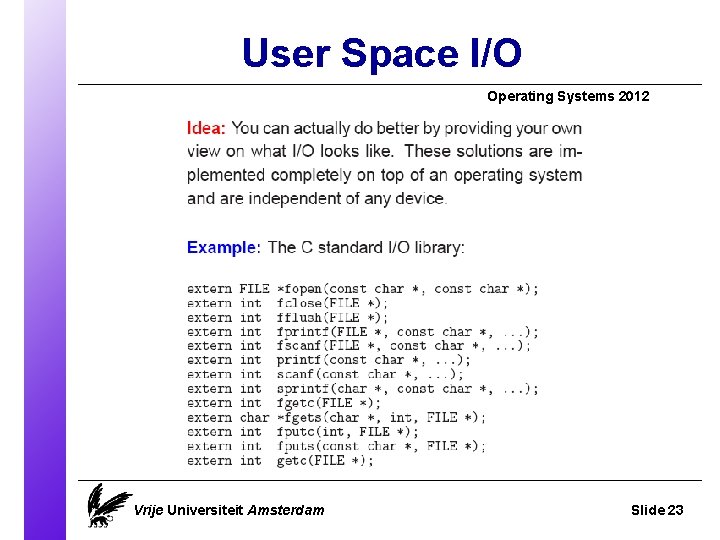 User Space I/O Operating Systems 2012 Vrije Universiteit Amsterdam Slide 23 