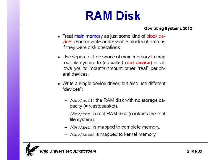 RAM Disk Operating Systems 2012 Vrije Universiteit Amsterdam Slide 39 
