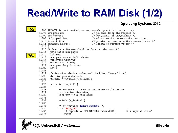 Read/Write to RAM Disk (1/2) Operating Systems 2012 783 784 Vrije Universiteit Amsterdam Slide