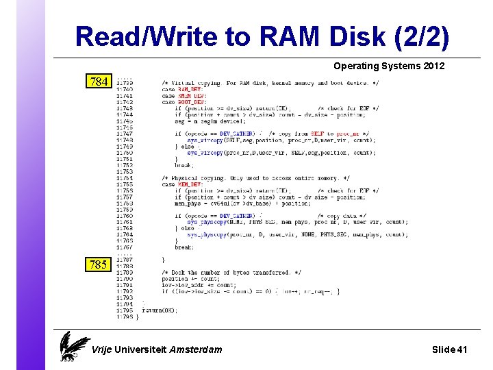 Read/Write to RAM Disk (2/2) Operating Systems 2012 784 785 Vrije Universiteit Amsterdam Slide