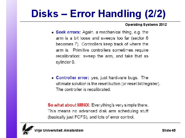 Disks – Error Handling (2/2) Operating Systems 2012 Vrije Universiteit Amsterdam Slide 45 