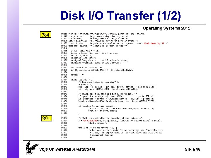 Disk I/O Transfer (1/2) Operating Systems 2012 784 801 Vrije Universiteit Amsterdam Slide 46