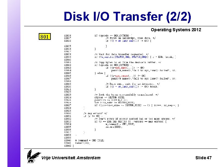 Disk I/O Transfer (2/2) Operating Systems 2012 801 Vrije Universiteit Amsterdam Slide 47 