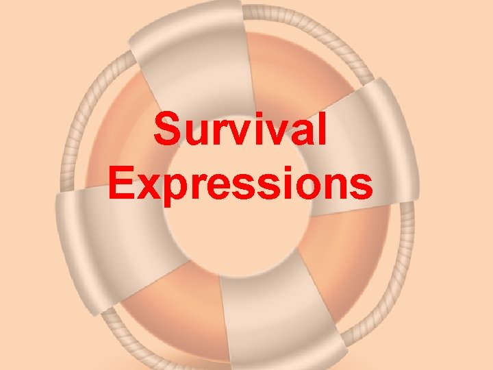 Survival Expressions 