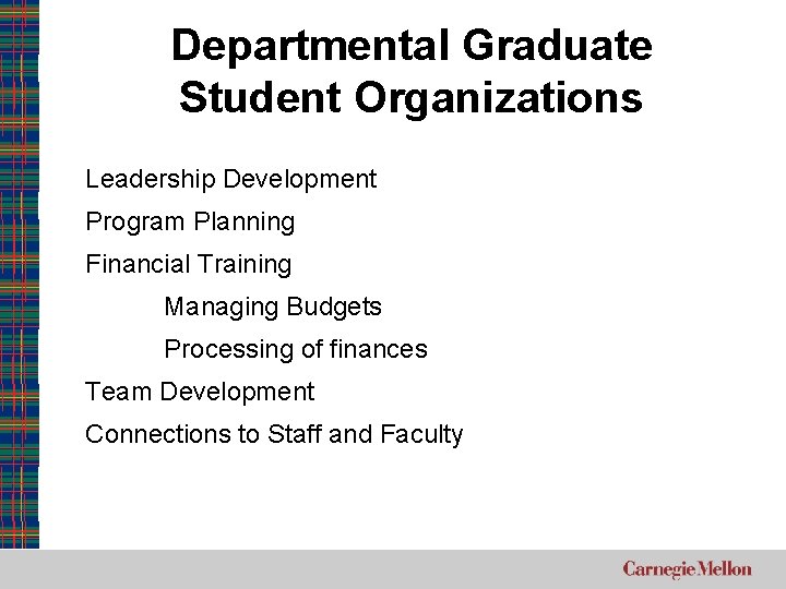 Departmental Graduate Student Organizations Leadership Development Program Planning Financial Training Managing Budgets Processing of