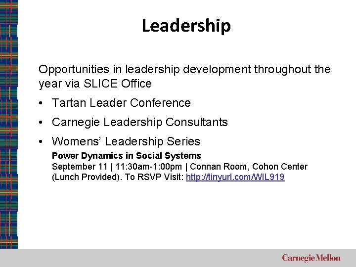 Leadership Opportunities in leadership development throughout the year via SLICE Office • Tartan Leader