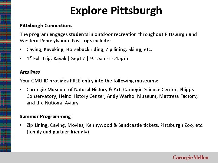 Explore Pittsburgh Connections The program engages students in outdoor recreation throughout Pittsburgh and Western