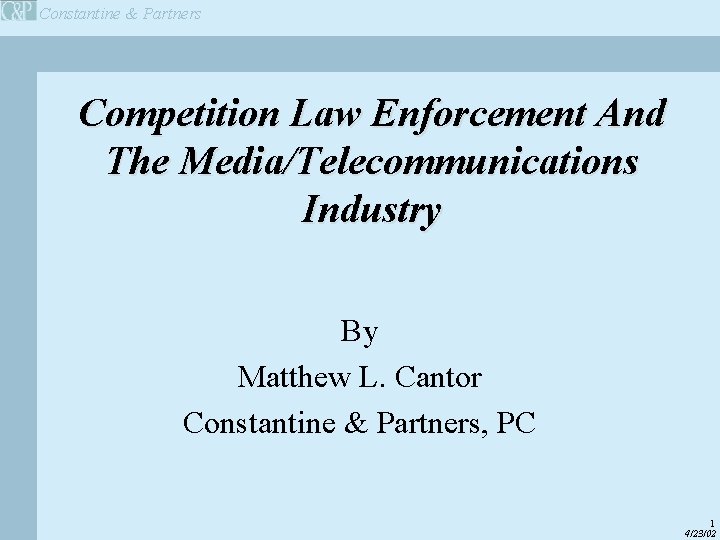 Constantine & Partners Competition Law Enforcement And The Media/Telecommunications Industry By Matthew L. Cantor