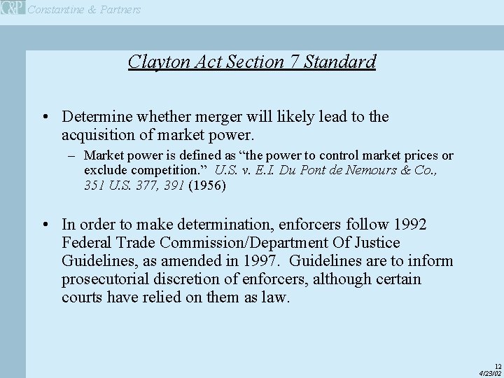 Constantine & Partners Clayton Act Section 7 Standard • Determine whether merger will likely