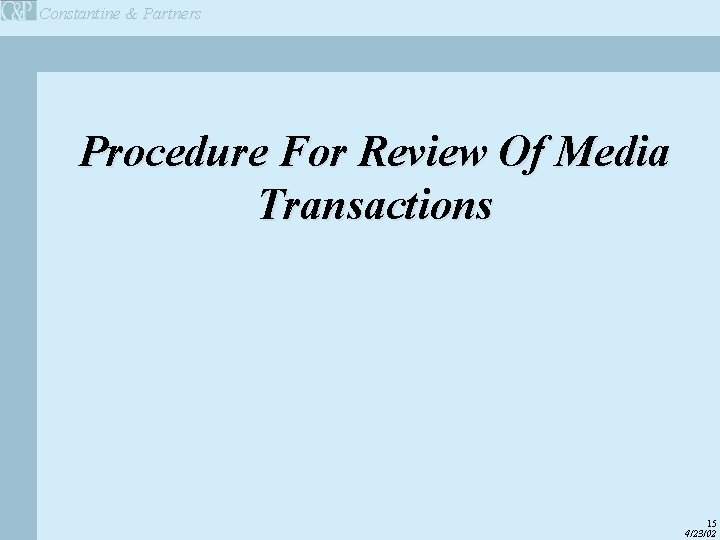 Constantine & Partners Procedure For Review Of Media Transactions 15 4/23/02 