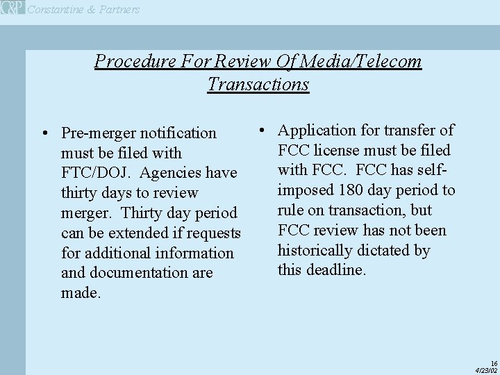 Constantine & Partners Procedure For Review Of Media/Telecom Transactions • Pre-merger notification must be