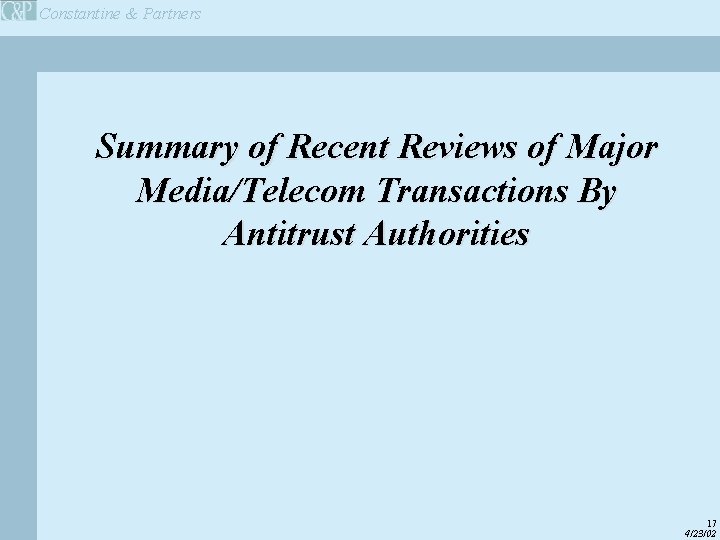 Constantine & Partners Summary of Recent Reviews of Major Media/Telecom Transactions By Antitrust Authorities