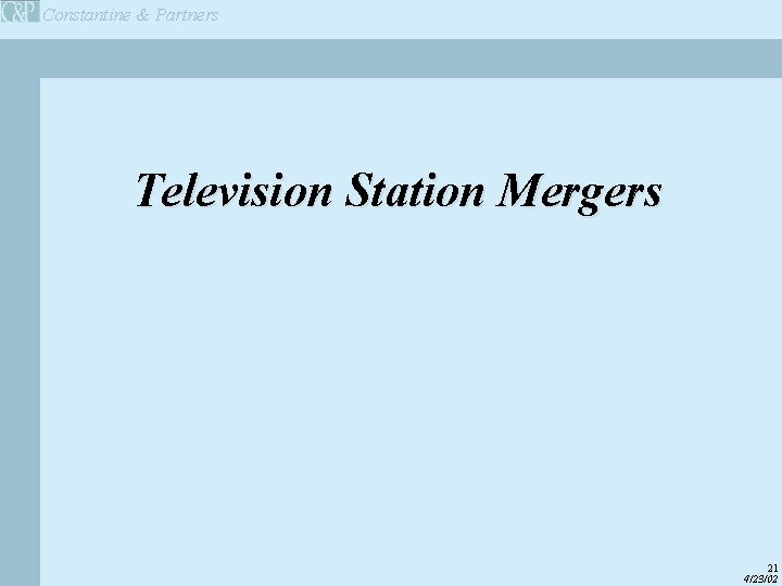 Constantine & Partners Television Station Mergers 21 4/23/02 