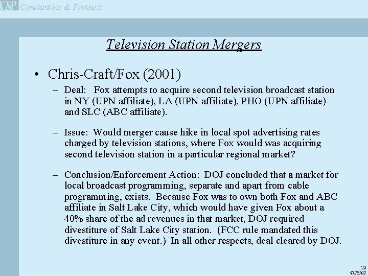 Constantine & Partners Television Station Mergers • Chris-Craft/Fox (2001) – Deal: Fox attempts to