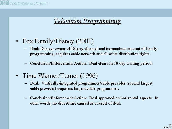 Constantine & Partners Television Programming • Fox Family/Disney (2001) – Deal: Disney, owner of