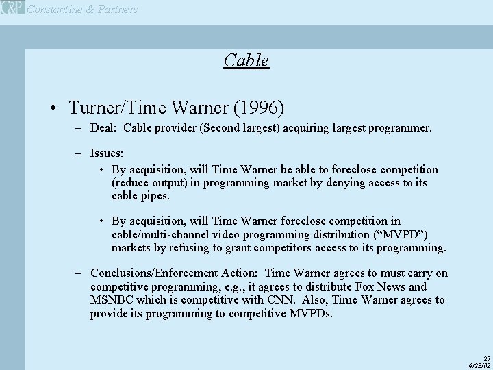 Constantine & Partners Cable • Turner/Time Warner (1996) – Deal: Cable provider (Second largest)