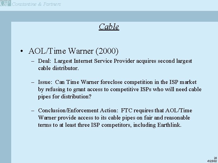 Constantine & Partners Cable • AOL/Time Warner (2000) – Deal: Largest Internet Service Provider