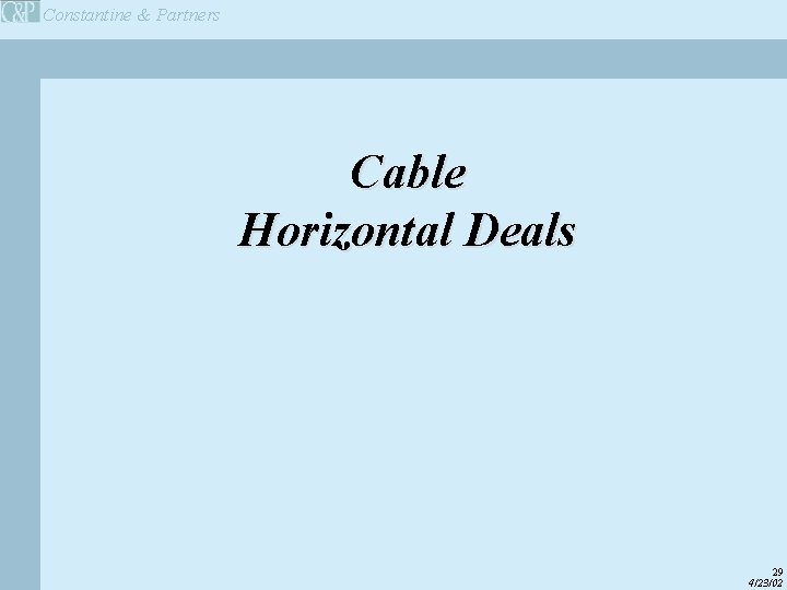 Constantine & Partners Cable Horizontal Deals 29 4/23/02 