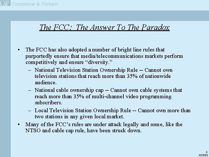 Constantine & Partners The FCC: The Answer To The Paradox • The FCC has