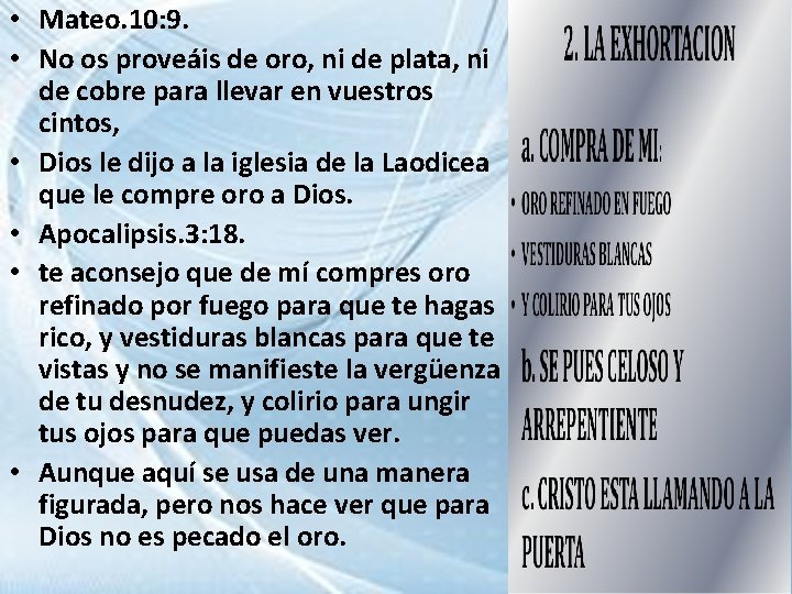  • Mateo. 10: 9. • No os proveáis de oro, ni de plata,