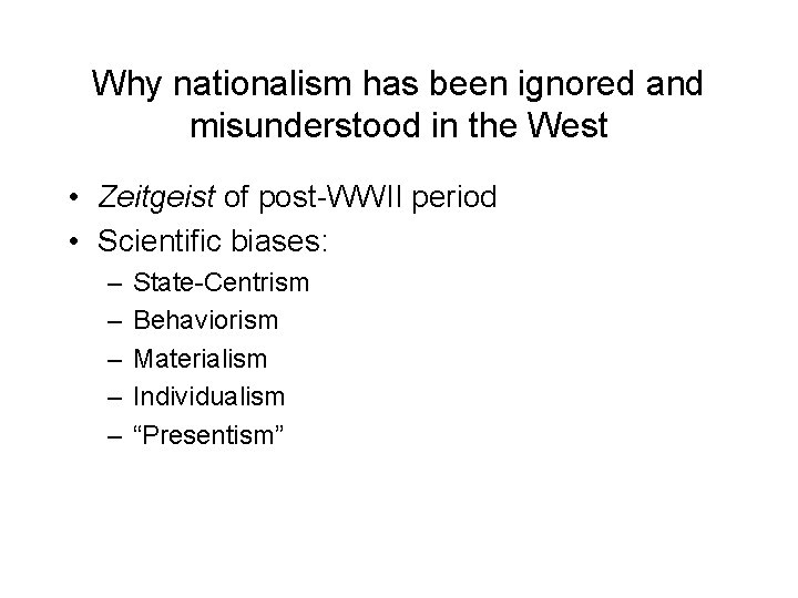 Why nationalism has been ignored and misunderstood in the West • Zeitgeist of post-WWII