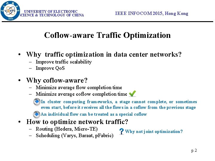 UNIVERSITY OF ELECTRONIC SCIENCE & TECHNOLOGY OF CHINA IEEE INFOCOM 2015, Hong Kong Coflow-aware