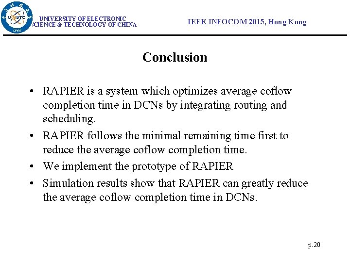 UNIVERSITY OF ELECTRONIC SCIENCE & TECHNOLOGY OF CHINA IEEE INFOCOM 2015, Hong Kong Conclusion