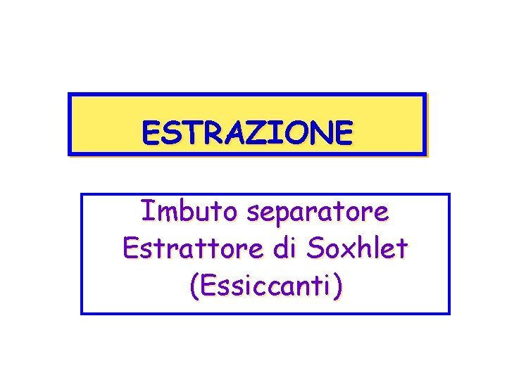 ESTRAZIONE Imbuto separatore Estrattore di Soxhlet (Essiccanti) 