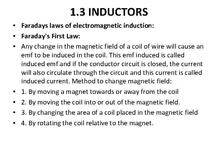 1. 3 INDUCTORS • Faradays laws of electromagnetic induction: • Faraday's First Law: •