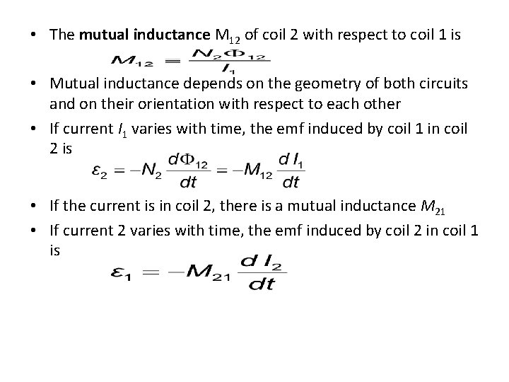  • The mutual inductance M 12 of coil 2 with respect to coil