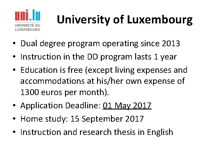 University of Luxembourg • Dual degree program operating since 2013 • Instruction in the