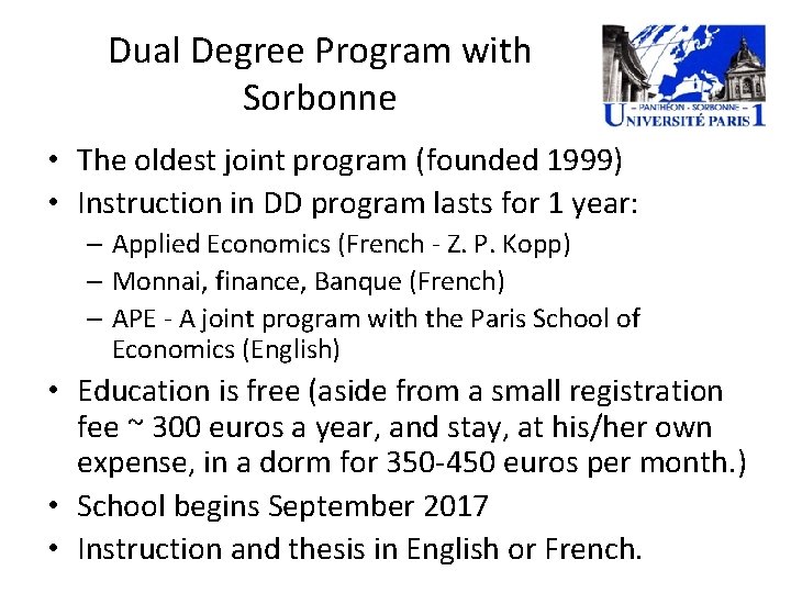 Dual Degree Program with Sorbonne • The oldest joint program (founded 1999) • Instruction