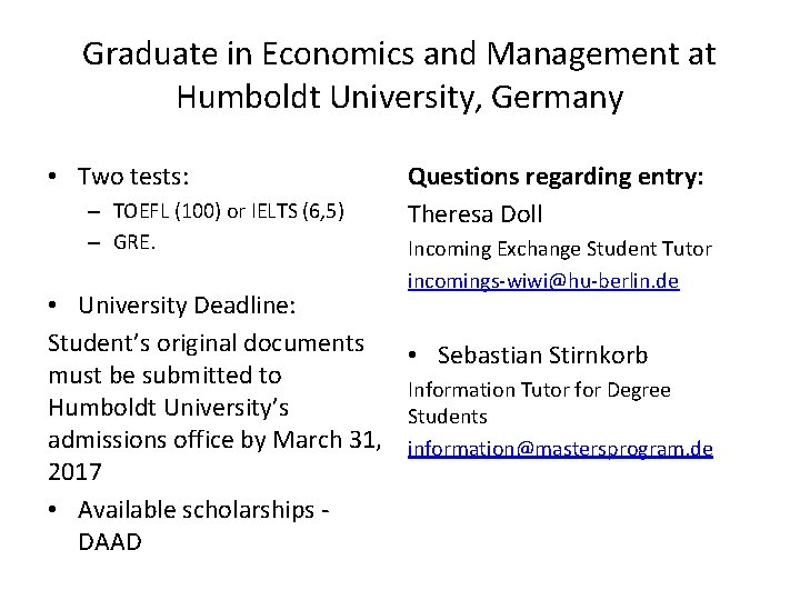 Graduate in Economics and Management at Humboldt University, Germany • Two tests: – TOEFL