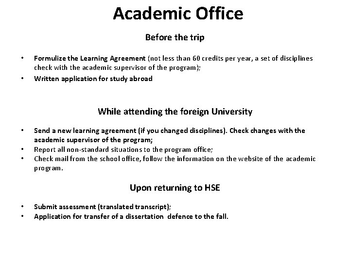Academic Office Before the trip • • Formulize the Learning Agreement (not less than