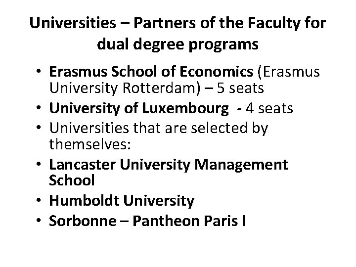 Universities – Partners of the Faculty for dual degree programs • Erasmus School of