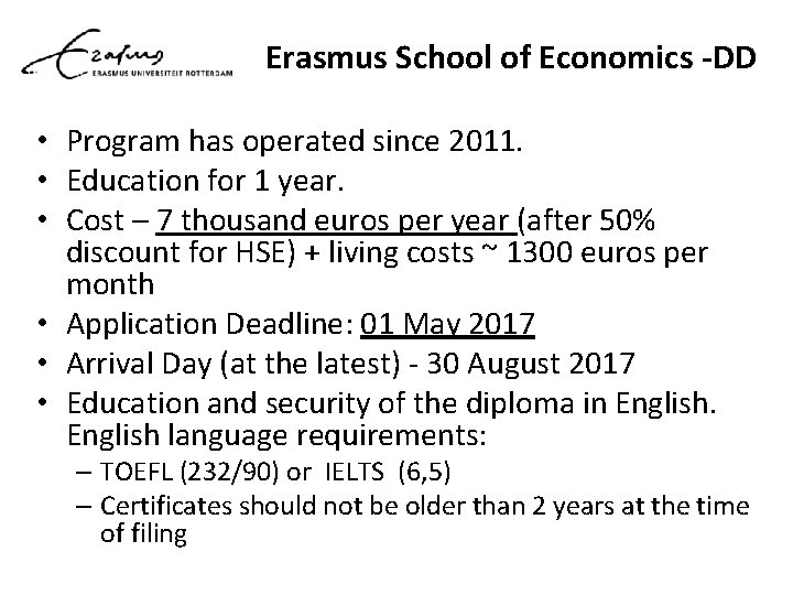 Erasmus School of Economics -DD • Program has operated since 2011. • Education for