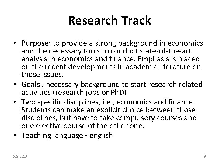 Research Track • Purpose: to provide a strong background in economics and the necessary