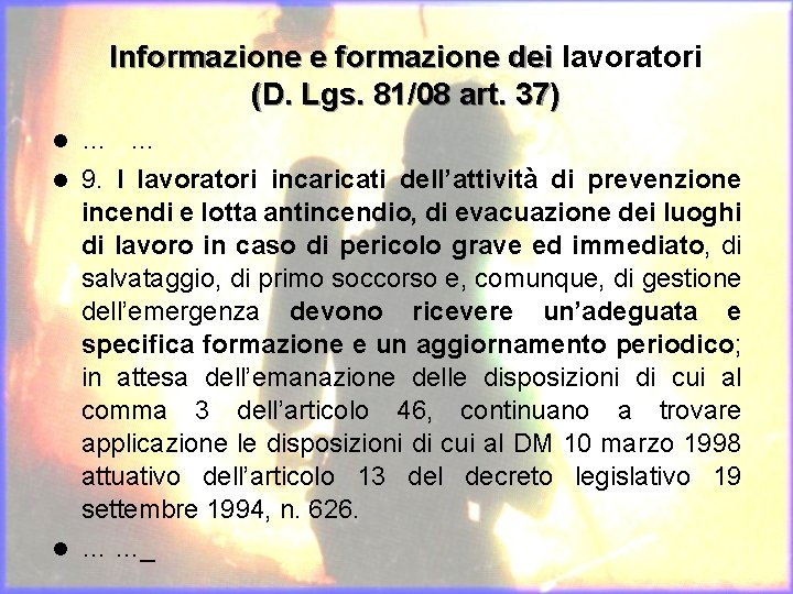 Informazione e formazione dei lavoratori (D. Lgs. 81/08 art. 37) … … l 9.