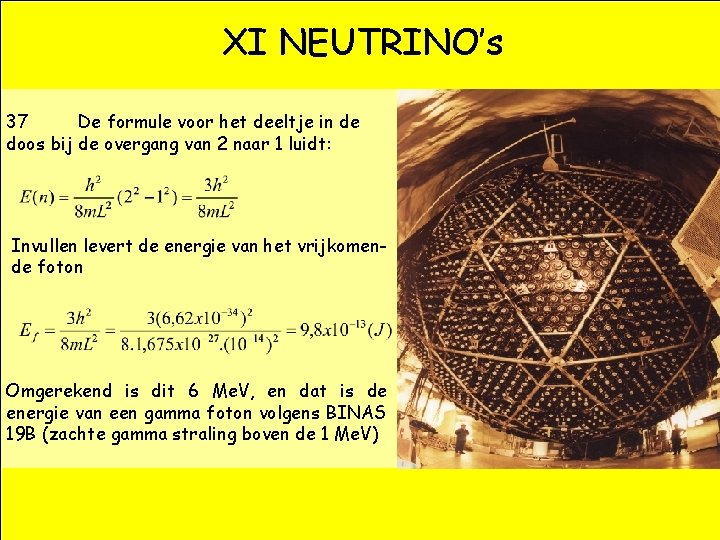 XI NEUTRINO’s 37 De formule voor het deeltje in de doos bij de overgang