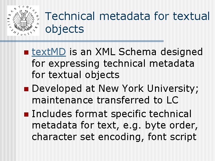 Technical metadata for textual objects text. MD is an XML Schema designed for expressing Technical metadata for textual objects text. MD is an XML Schema designed for expressing