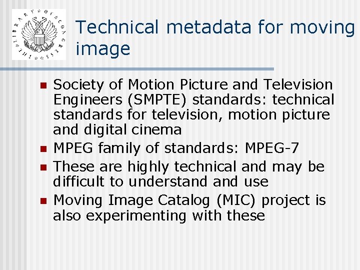 Technical metadata for moving image n n Society of Motion Picture and Television Engineers Technical metadata for moving image n n Society of Motion Picture and Television Engineers