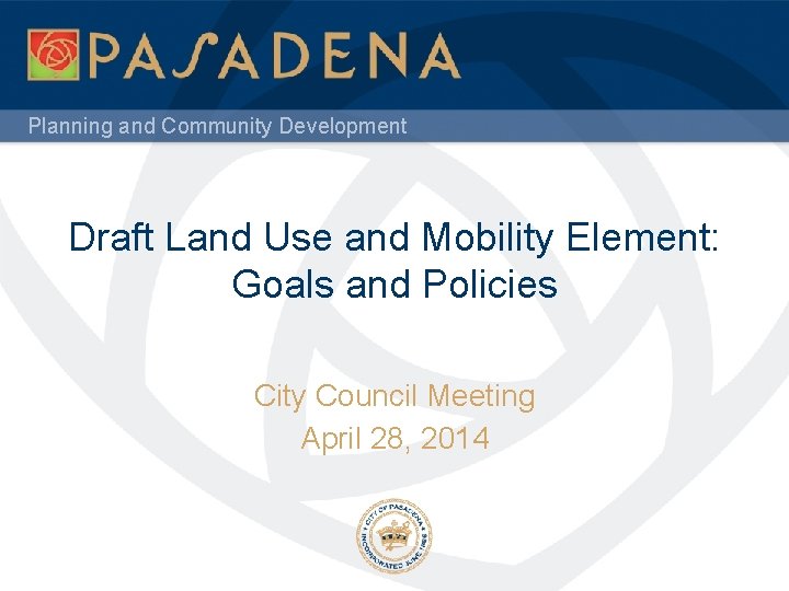 Planning and Community Development Draft Land Use and Mobility Element: Goals and Policies City