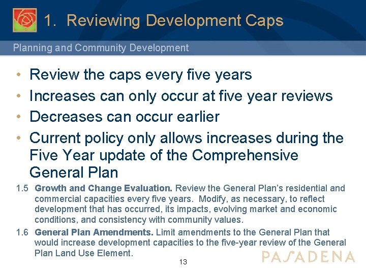 1. Reviewing Development Caps Planning and Community Development • • Review the caps every