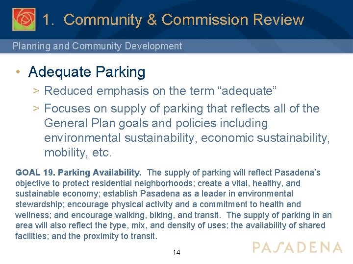 1. Community & Commission Review Planning and Community Development • Adequate Parking > Reduced